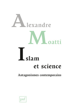 Couverture de l’ouvrage Islam et science. Antagonismes contemporains