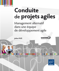 Couverture de l’ouvrage Conduite de projets agiles - Management alternatif dans une équipe de développement agile