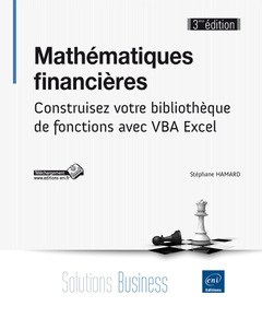Couverture de l’ouvrage Mathématiques financières (3ième édition) - Construisez votre bibliothèque de fonctions avec VBA Exc
