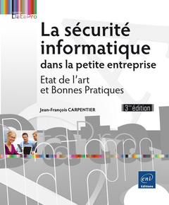 Couverture de l’ouvrage La sécurité informatique dans la petite entreprise - Etat de l'art et Bonnes Pratiques (3e édition)