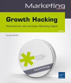 Couverture de l’ouvrage Growth Hacking - Révolutionnez votre stratégie Marketing Digital