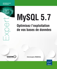 Couverture de l’ouvrage MySQL 5.7 - Optimisez l'exploitation de vos bases de données