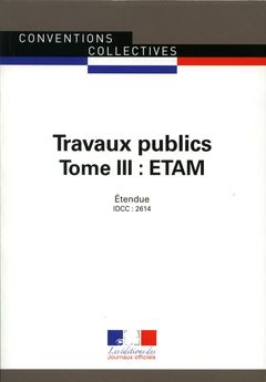 Couverture de l’ouvrage Travaux publics : etam-ccn 3005-iii