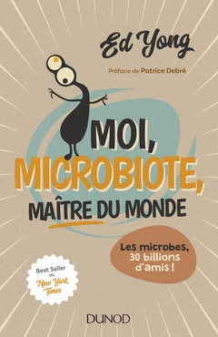 Couverture de l’ouvrage Moi, microbiote, maître du monde
