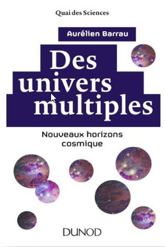 Couverture de l’ouvrage Des univers multiples - 2e éd. - Nouveaux horizons cosmiques
