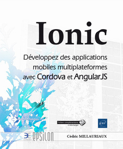 Couverture de l’ouvrage Ionic - Développez des applications mobiles multiplateformes avec Cordova et AngularJS