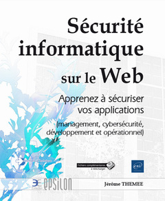 Cover of the book Sécurité informatique sur le web - Apprenez à sécuriser vos applications (management, cybersécurité,