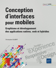 Couverture de l’ouvrage Conception d'interfaces pour mobiles - Graphisme et développement des applications natives, web et h