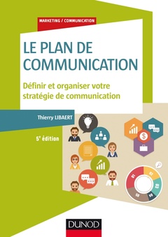 Couverture de l’ouvrage Le plan de communication - 5e éd. - Définir et organiser votre stratégie de communication