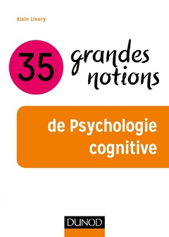 Cover of the book 35 grandes notions de psychologie cognitive