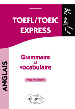 Couverture de l’ouvrage TOEFL/TOEIC Express. Autoévaluation. Grammaire et vocabulaire
