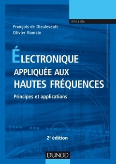 Couverture de l’ouvrage Electronique appliquée aux hautes fréquences - 2e éd. - Principes et applications