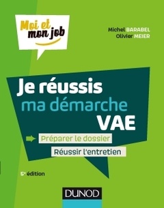 Cover of the book Je réussis ma démarche VAE - 5e éd. - Préparer le dossier, Réussir l'entretien