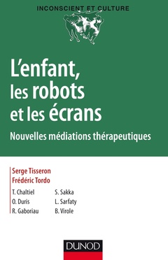 Cover of the book L'enfant, les robots et les écrans - Nouvelles médiations thérapeutiques