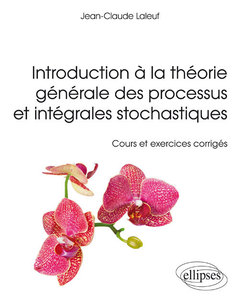 Cover of the book Introduction à la théorie générale des processus et intégrales stochastiques - Cours et et exercices corrigés
