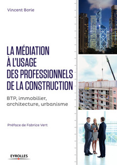 Couverture de l’ouvrage La médiation à l'usage des professionnels de la construction