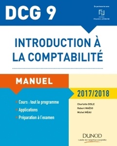 Cover of the book DCG 9 - Introduction à la comptabilité 2017/2018 - 9e éd. - Manuel