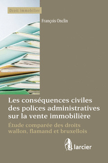 Cover of the book Les conséquences civiles des polices administratives sur la vente immobilière.