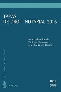 Couverture de l’ouvrage Tapas de droit notarial 2016