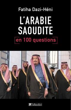 Couverture de l’ouvrage L'Arabie Saoudite en 100 questions