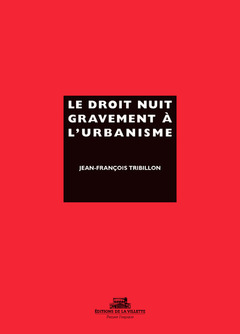 Cover of the book Le Droit nuit gravement à l'urbanisme