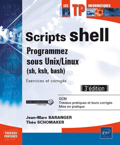 Couverture de l’ouvrage Scripts shell - Programmez sous Unix/Linux (sh, ksh, bash) - Exercices et corrigés (3e édition)