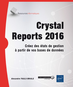 Cover of the book Crystal Reports 2016 - Créez des états de gestion à partir de vos bases de données
