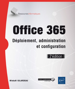 Couverture de l’ouvrage Office 365 - Déploiement, administration et configuration (2e édition)