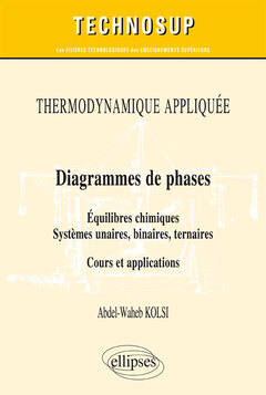 Couverture de l’ouvrage THERMODYNAMIQUE APPLIQUÉE - Diagrammes de phases - Équilibres chimiques. Systèmes unaires, binaires, ternaires - Cours et applications