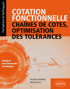 Couverture de l’ouvrage Cotation fonctionnelle, chaînes de cotes, optimisation des tolérances (Analyse fonctionnelle technique)