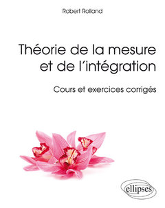 Couverture de l’ouvrage Théorie de la mesure et de l’intégration - Cours et exercices corrigés