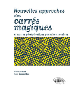 Cover of the book Nouvelles approches des carrés magiques et autres pérégrinations parmi les nombres