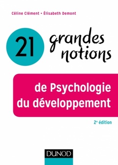Cover of the book 21 grandes notions de Psychologie du développement - 2e éd.