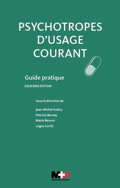Cover of the book PSYCHOTROPES D'USAGE COURANT - GUIDE PRATIQUE