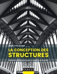Couverture de l’ouvrage La conception des structures - Matériaux, dimensionnement et aspects constructifs