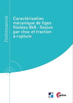 Couverture de l’ouvrage Caractérisation mécanique de tiges filetées 8k8 : flexion par choc et traction à rupture (9Q297)