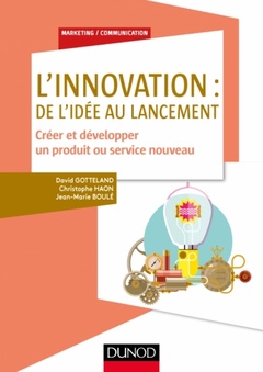 Cover of the book L'innovation : de l'idée au lancement - Créer et développer un produit ou service nouveau