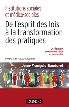 Cover of the book Institutions sociales et médico-sociales-2e éd.-De l'esprit des lois à la transformation des pratiqu