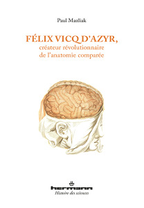 Couverture de l’ouvrage Félix Vicq d'Azyr, créateur révolutionnaire de l'anatomie comparée