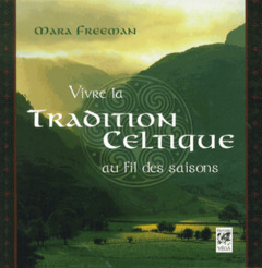 Couverture de l’ouvrage Vivre la tradition celtique au fil des saisons