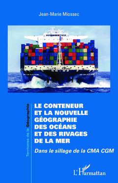 Cover of the book Le conteneur et la nouvelle géographie des océans et des rivages de la mer