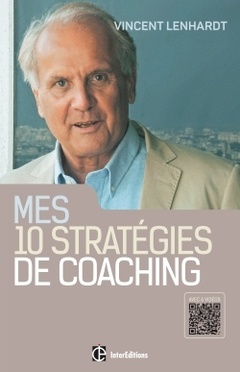 Cover of the book Mes 10 stratégies de coaching - Pour une co-construction de la liberté et de la responsabilité