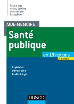 Cover of the book Aide-mémoire - Santé publique - 2e éd. - En 13 notions - Législation, Démographie, Épidémiologie