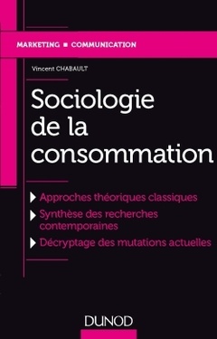 Couverture de l’ouvrage Sociologie de la consommation - Approches théoriques classiques, Synthèse des recherches...