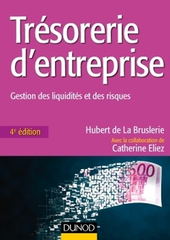 Cover of the book Trésorerie d'entreprise - 4e éd. - Gestion des liquidités et des risques
