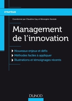 Couverture de l’ouvrage Management de l'innovation - Nouveaux enjeux et défis, Méthodes faciles à appliquer, Illustrations..