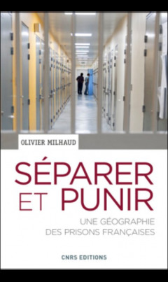 Couverture de l’ouvrage Séparer et punir. Une géographie des prisons françaises