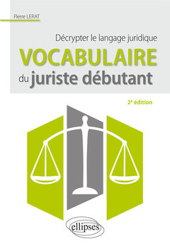 Couverture de l’ouvrage Vocabulaire du juriste débutant. Décrypter le langage juridique - 2e édition