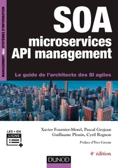 Cover of the book SOA , microservices et API management - 4e éd - Le guide de l'architecte des SI agiles