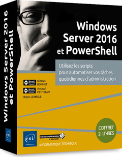 Couverture de l’ouvrage Windows Server 2016 et PowerShell - Coffret de 2 livres : Utilisez les scripts pour automatiser vos